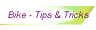 Bike - Tips & Tricks